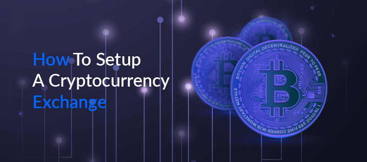 How to setup a cryptocurrency exchange