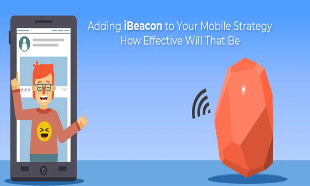 Adding IBeacon To Your Mobile Strategy – How Effective Will That Be?